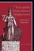 Eros and the Intoxications of Enlightenment (eBook, ePUB) Eros and the Intoxications of Enlightenment (eBook, ePUB)