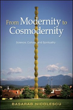 From Modernity to Cosmodernity (eBook, ePUB) - Nicolescu, Basarab
