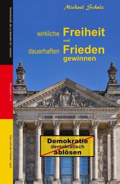 Wirkliche Freiheit und dauerhaften Frieden gewinnen (eBook, ePUB) - Schulz, Michael