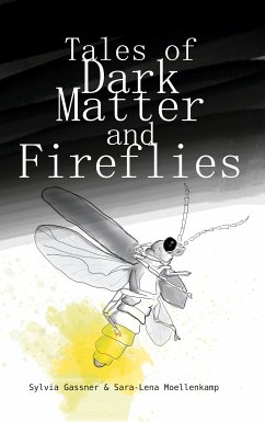 Tales Of Dark Matter And Fireflies (eBook, ePUB)