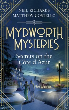 Mydworth Mysteries - Secrets on the Cote d'Azur (eBook, ePUB) - Costello, Matthew; Richards, Neil
