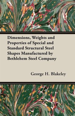 Cover Dimensions, Weights and Properties of Special and Standard Structural Steel Shapes Manufactured by Bethlehem Steel Company (eBook, ePUB)