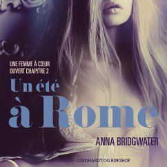 Un été à Rome, Une femme à cœur ouvert chapitre 2 - Une nouvelle érotique (MP3-Download) - Bridgwater, Anna