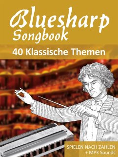 Bluesharp Songbook - 40 Klassische Themen (eBook, ePUB) - Boegl, Reynhard; Schipp, Bettina