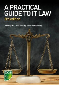 A Practical Guide to IT Law (eBook, ePUB) - Pierce, Jennifer; Smith, Stuart; Cordell, Nikki; de Silva, Sam; Ellacott, Sara; Hordern, Victoria; James, Stewart; Katz, Andrew; Lucas, Andy