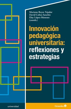 Innovación pedagógica universitaria: reflexiones y estrategias (eBook, PDF) - Reyes Tejedor, Mariano; Cobos Sanchiz, David; López Meneses, Eloy