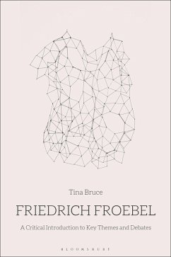 Friedrich Froebel (eBook, PDF) - Bruce, Tina