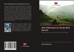 Une rhétorique du temps dans les arts - Nesteruk, Peter