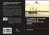 L'expédition de Fernand Magellan et les conquérants des trois océans