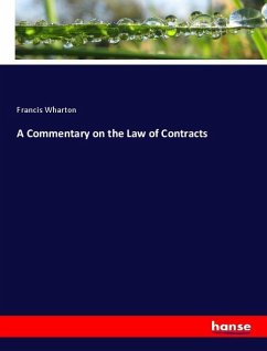 A Commentary on the Law of Contracts - Wharton, Francis
