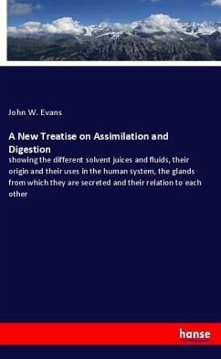 A New Treatise on Assimilation and Digestion - Evans, John W.