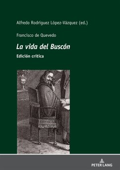 Francisco de Quevedo La vida del Buscón Edición crítica - Rodríguez López-Vázquez, Alfredo