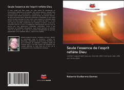 Seule l'essence de l'esprit reflète Dieu - Gomes, Roberto Guillermo