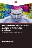 Le &quote;contrôle des médias&quote; de Noam Chomsky - Analyse