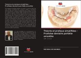 Théorie et pratique simplifiées - Prothèse dentaire partielle amovible