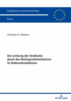 Cover Die Lenkung der Strafjustiz durch das Reichsjustizministerium im Nationalsozialismus