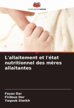 L'allaitement et l'état nutritionnel des mères allaitantes - Dar, Fayaz;Dar, Firdous;Sheikh, Yaqoob
