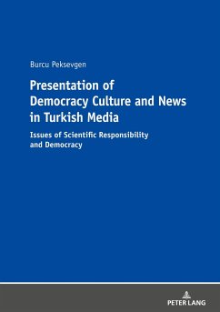 Presentation of Democracy Culture and News in Turkish Media - Peksevgen, Burcu