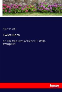 Twice Born - Wills, Henry O.