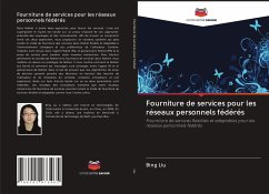 Fourniture de services pour les réseaux personnels fédérés - Liu, Bing