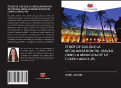 ÉTUDE DE CAS SUR LA RÉGULARISATION DU TRAVAIL DANS LA MUNICIPALITÉ DE CERRO LARGO-RS - Jacobs, Isabel