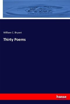 Thirty Poems - Bryant, William C.