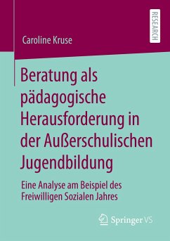 Beratung als pädagogische Herausforderung in der Außerschulische Jugendbildung - Kruse, Caroline