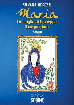 Maria - La moglie di Giuseppe il carpentiere (eBook, ePUB) - Mecozzi, Silvano