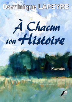 À Chacun son Histoire (eBook, ePUB) - Lapeyre, Dominique