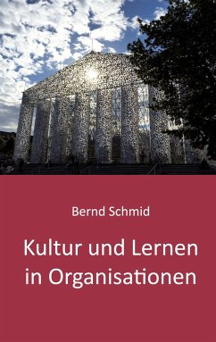 Kultur und Lernen in Organisationen - Schmid, Bernd
