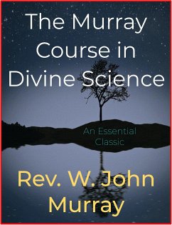The Murray Course in Divine Science (eBook, ePUB) - John Murray, W.
