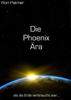 Die Phoenix Ära (eBook, ePUB) - Palmer, Ron