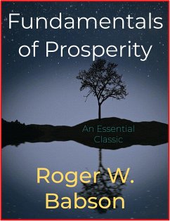 Fundamentals of Prosperity (eBook, ePUB) - W. Babson, Roger