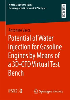Potential of Water Injection for Gasoline Engines by Means of a 3D-CFD Virtual Test Bench (eBook, PDF) - Vacca, Antonino