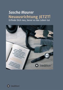 Neuausrichtung JETZT! - Maurer, Sascha