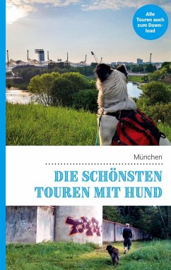 Die schönsten Touren mit Hund in München - Lauxen, Lea;Lenzer, Kathrin;Pauwelen, Andreas