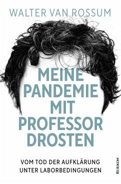 Meine Pandemie mit Professor Drosten - Van Rossum, Walter