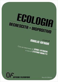 Ecologia Decrescita Dispositivo (eBook, ePUB) - Filosofiche, Officine