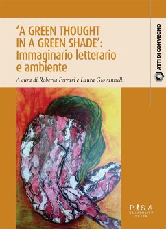 ‘A Green Thought in a Green Shade’: Immaginario letterario e ambiente (eBook, PDF) - AA.VV.