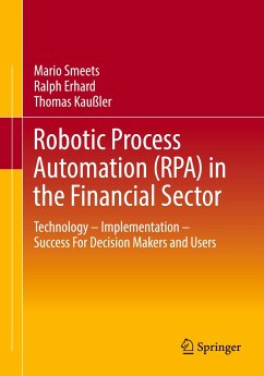 Robotic Process Automation (RPA) in the Financial Sector - Smeets, Mario;Erhard, Ralph;Kaußler, Thomas