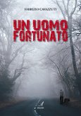 Un uomo fortunato (eBook, ePUB)