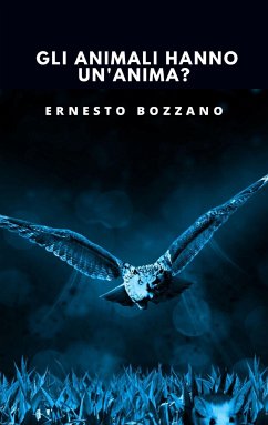 Gli animali hanno un'anima? (eBook, ePUB) - Bozzano, Ernesto