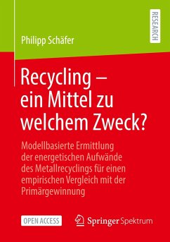 Recycling - ein Mittel zu welchem Zweck? - Schäfer, Philipp