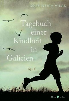 Tagebuch einer Kindheit in Galicien - Vilas, Xosé Neira