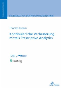 Kontinuierliche Verbesserung mittels Prescriptive Analytics - Busam, Thomas