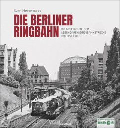 Die Berliner Ringbahn - Heinemann, Sven;Kuom, Hermann;Risch, Karsten