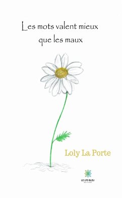 Les mots valent mieux que les maux (eBook, ePUB) - La Porte, Loly