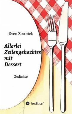 Allerlei Zeilengehacktes mit Dessert - Zottnick, Sven