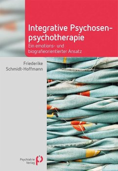 Integrative Psychosenpsychotherapie - Schmidt-Hoffmann, Friederike
