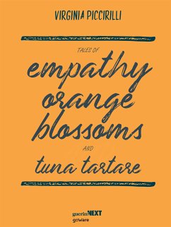 Tales of empathy, orange blossoms and tuna tartare (eBook, ePUB) - Piccirilli, Virginia